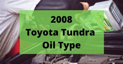 2008 toyota tundra 4.7 oil capacity|2008 Toyota Tundra Oil Type and Capacity (All Engines)